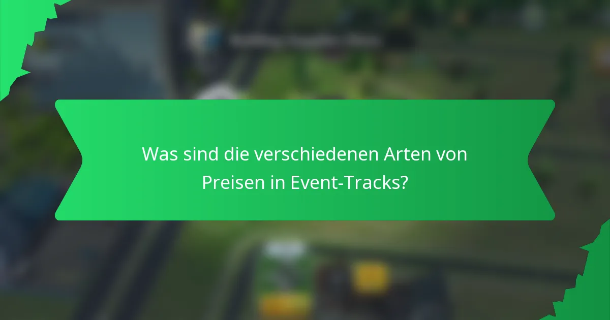 Was sind die verschiedenen Arten von Preisen in Event-Tracks?
