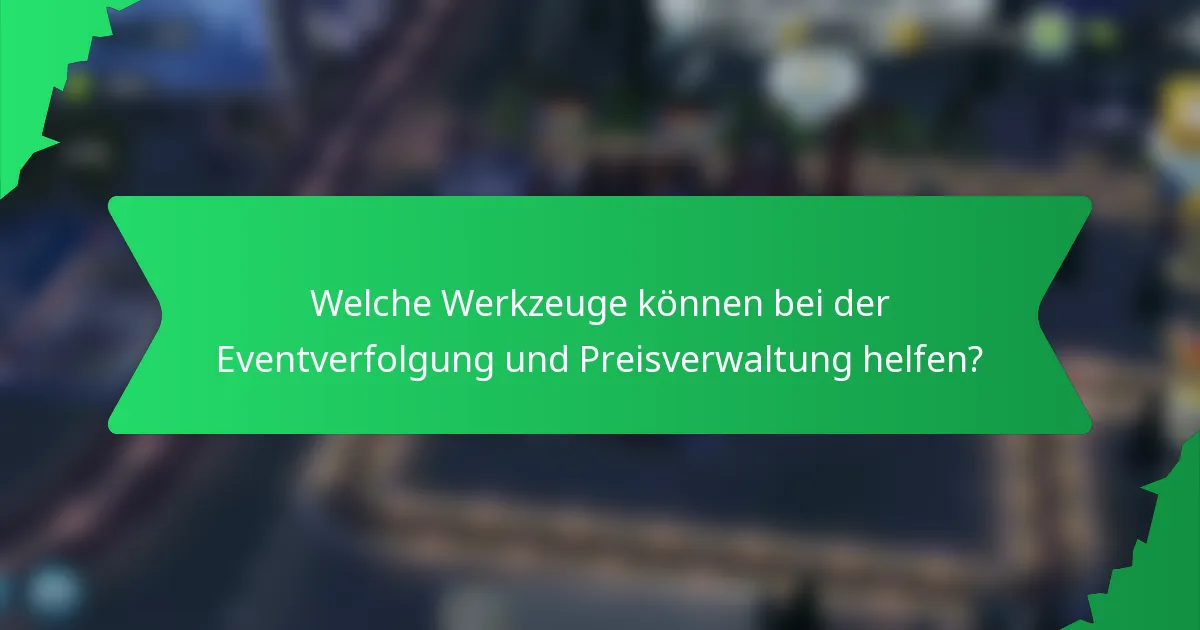 Welche Werkzeuge können bei der Eventverfolgung und Preisverwaltung helfen?