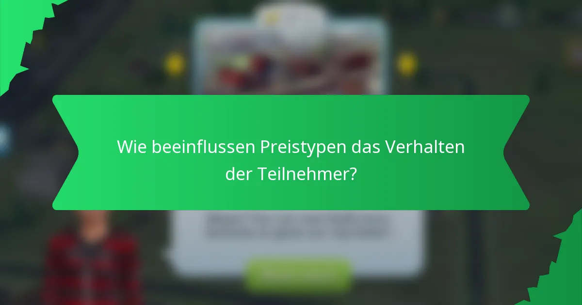 Wie beeinflussen Preistypen das Verhalten der Teilnehmer?
