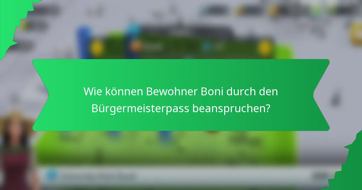 Wie können Bewohner Boni durch den Bürgermeisterpass beanspruchen?
