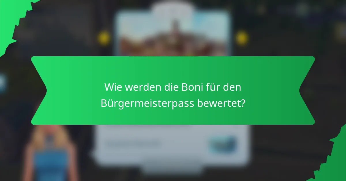 Wie werden die Boni für den Bürgermeisterpass bewertet?